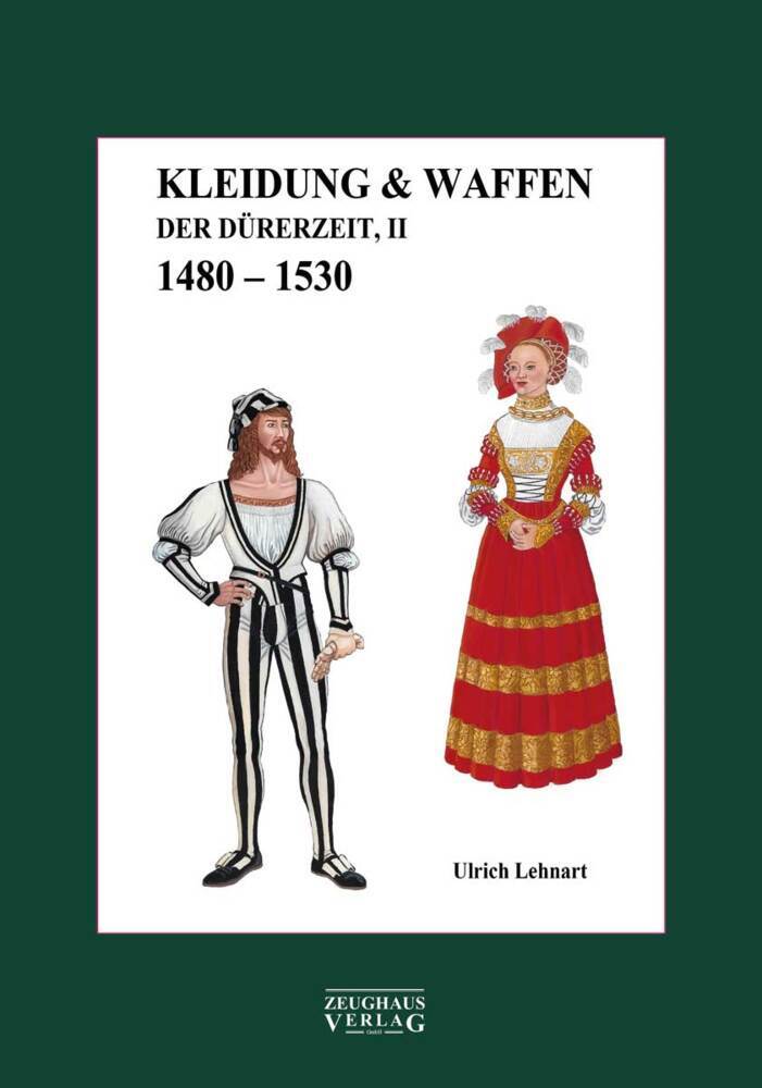 Kleidung & Waffen der Dürerzeit (Ulrich Lehnart)