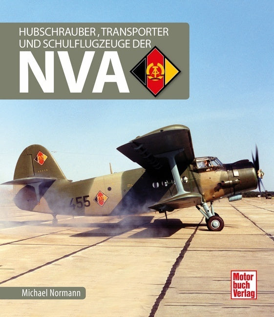 Hubschrauber, Transporter und Schulflugzeuge der NVA (Michael Normann)