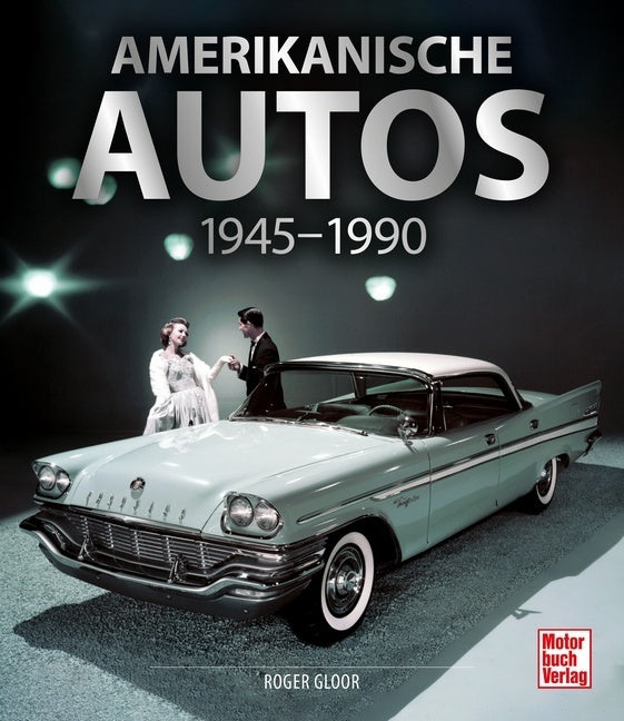 Amerikanische Autos 1945-1990 (Roger Gloor)