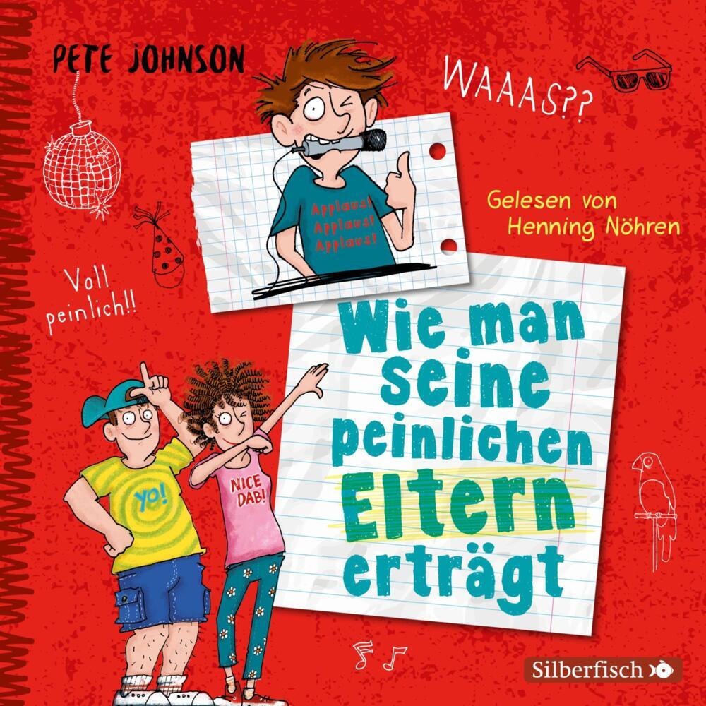 Wie man seine peinlichen Eltern erträgt, 3 Audio-CD (Pete Johnson)