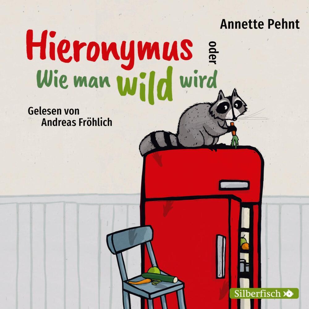 Hieronymus oder Wie man wild wird, 2 Audio-CD (Annette Pehnt)