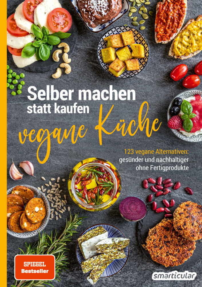 Selber machen statt kaufen - Vegane Küche (Smarticular Verlag)