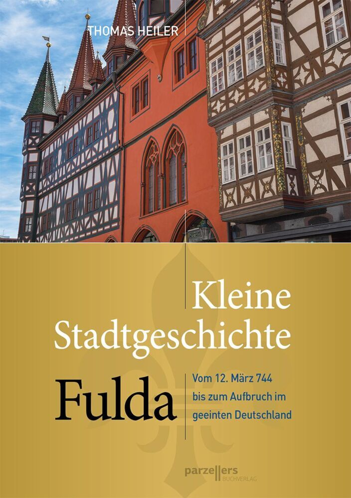Kleine Stadtgeschichte Fulda (Thomas Heiler)