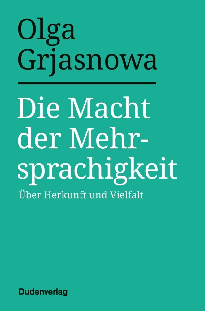 Die Macht der Mehrsprachigkeit (Olga Grjasnowa)