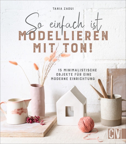 So einfach ist Modellieren mit Ton! (Tania Zaoui)