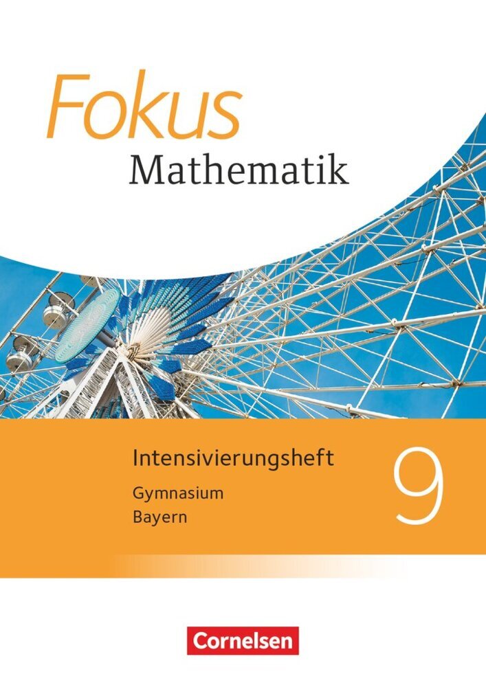 Fokus Mathematik - Bayern - Ausgabe 2017 - 9. Jahrgangsstufe Intensivierungsheft mit Lösungen