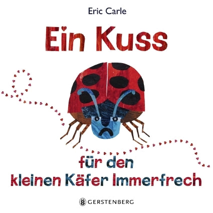 Ein Kuss für den kleinen Käfer Immerfrech (Eric Carle)