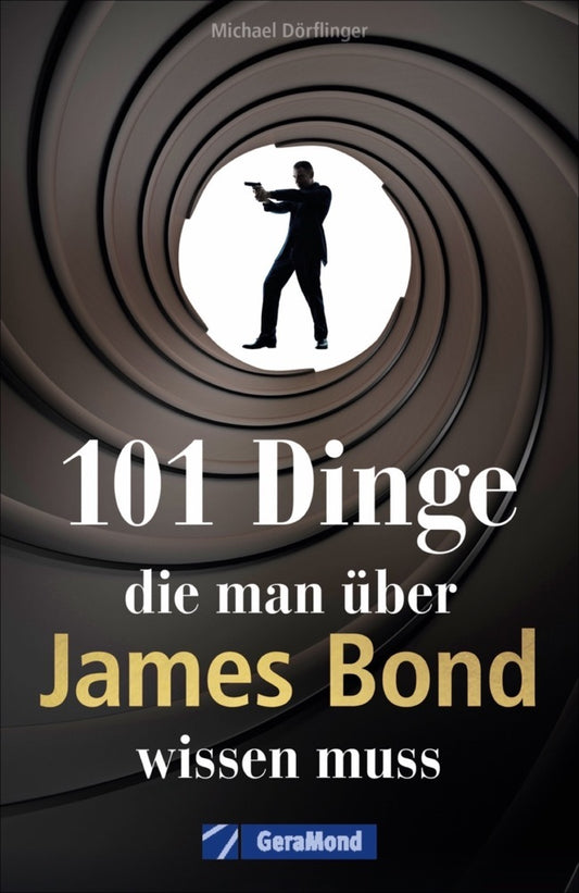 101 Dinge, die man über James Bond wissen muss (Michael Dörflinger)