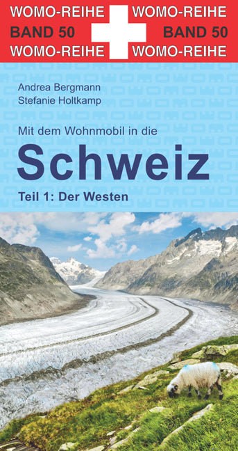 Mit dem Wohnmobil in die Schweiz, Der Westen (Stefanie Holtkamp)