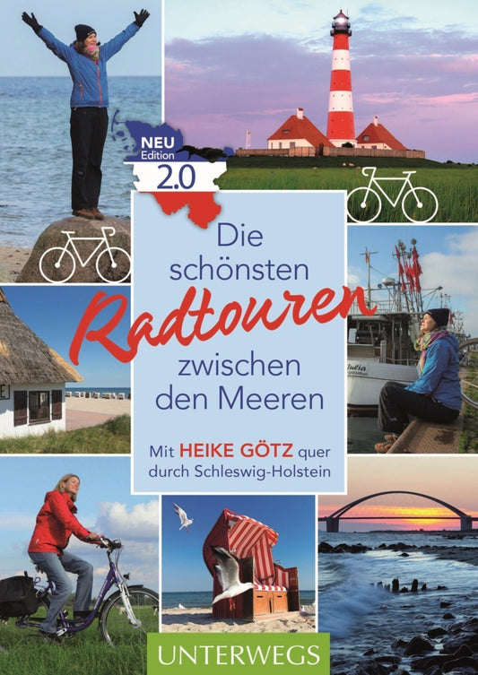 Die schönsten Radtouren zwischen den Meeren. Edition 2.0 (Heike Götz)