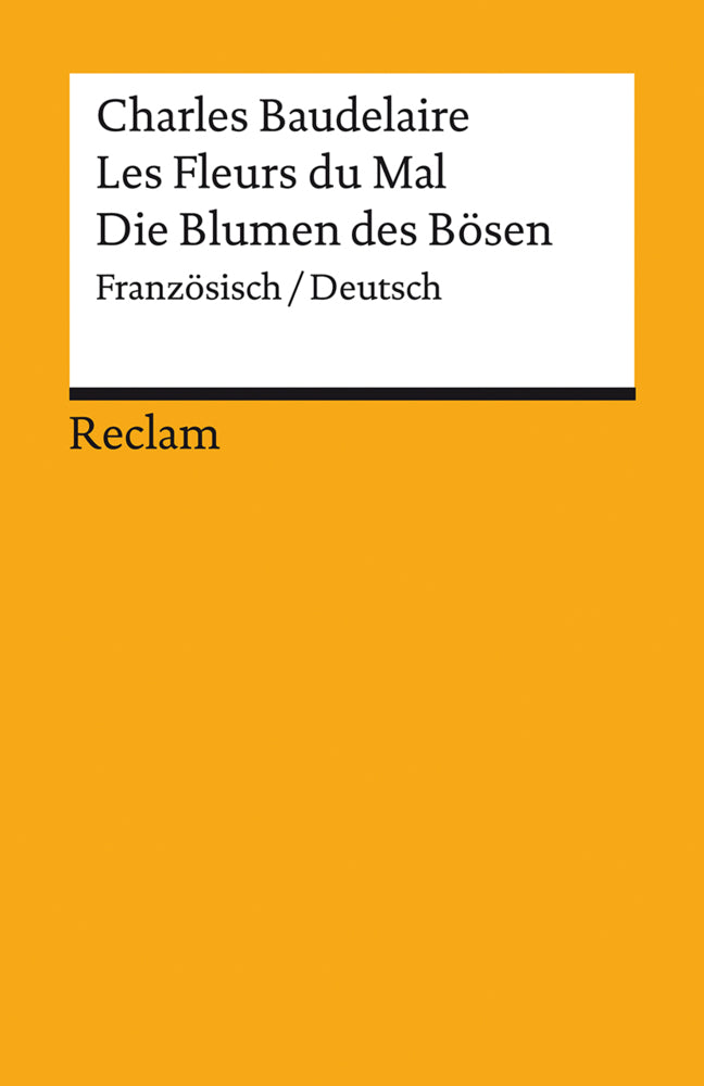 Les Fleurs du Mal / Die Blumen des Bösen. Gesamtausgabe mit sämtlichen Gedichten und einem Anhang zum Prozess gegen den Autor. Französisch/Deutsch (Charles Baudelaire)