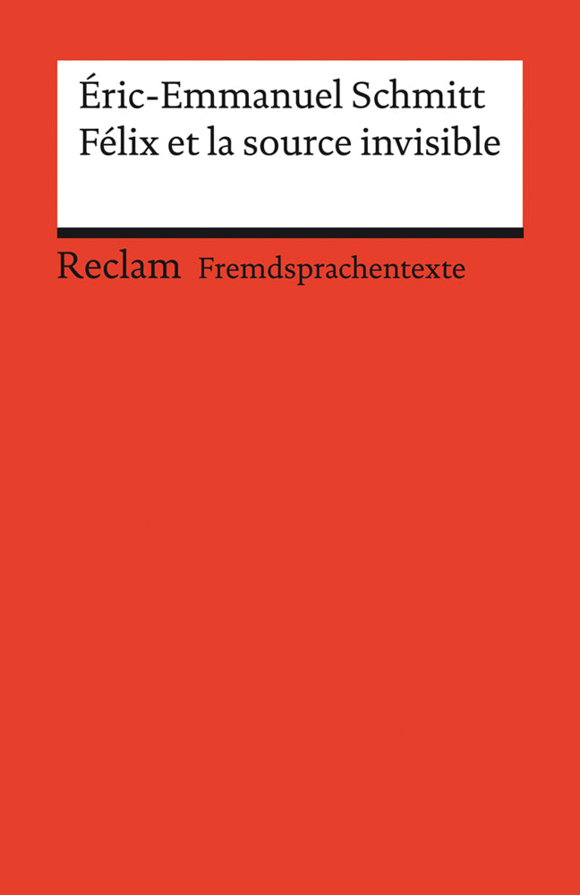 Félix et la source invisible (Éric-Emmanuel Schmitt)