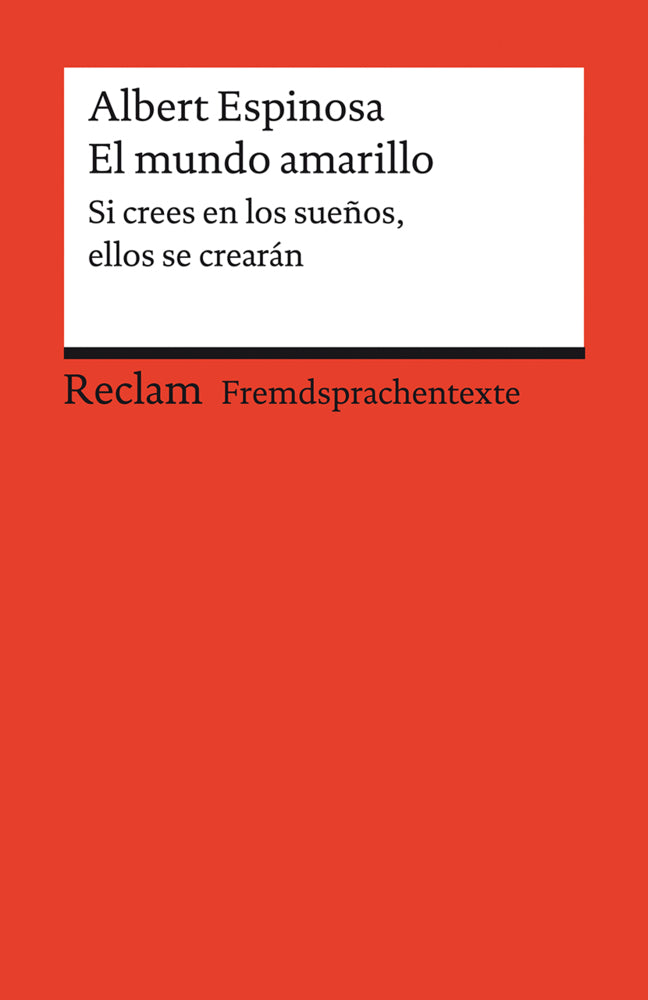El mundo amarillo. Si crees en los sueños, ellos se crearán (Albert Espinosa)