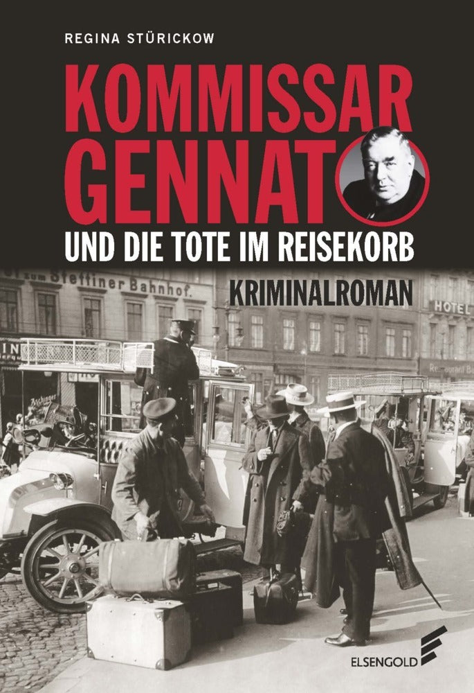 Kommissar Gennat und die Tote im Reisekorb (Regina Stürickow)