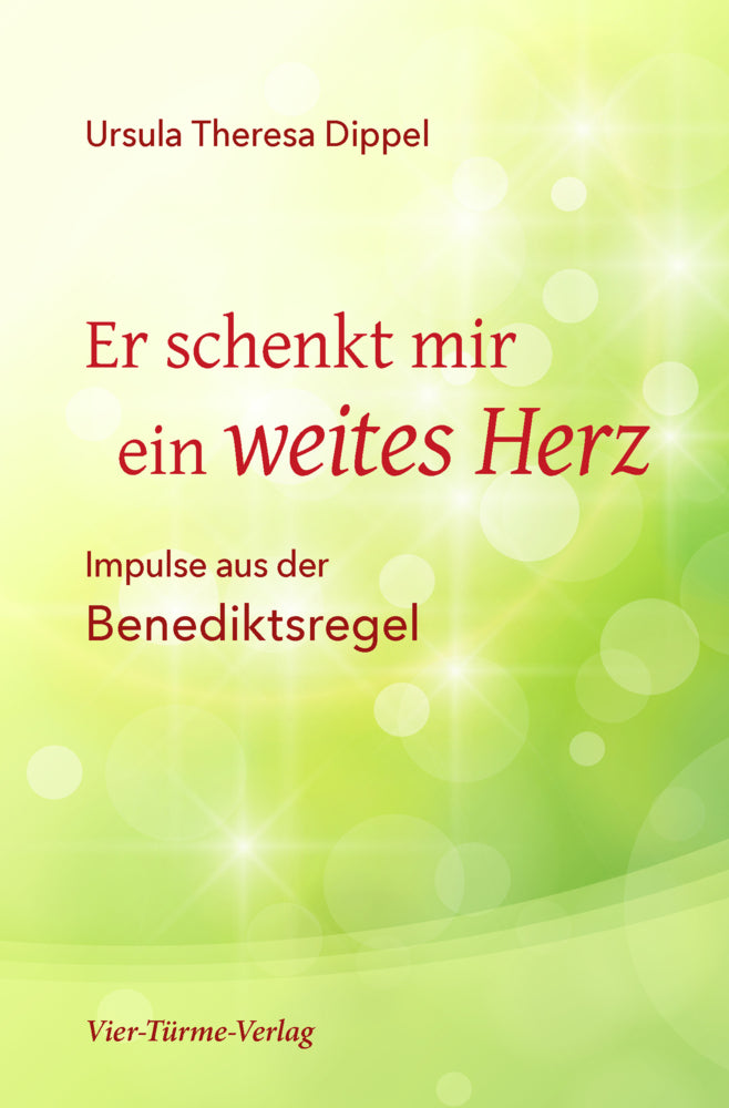 Er schenkt mir ein weites Herz (Ursula Theresa Dippel)