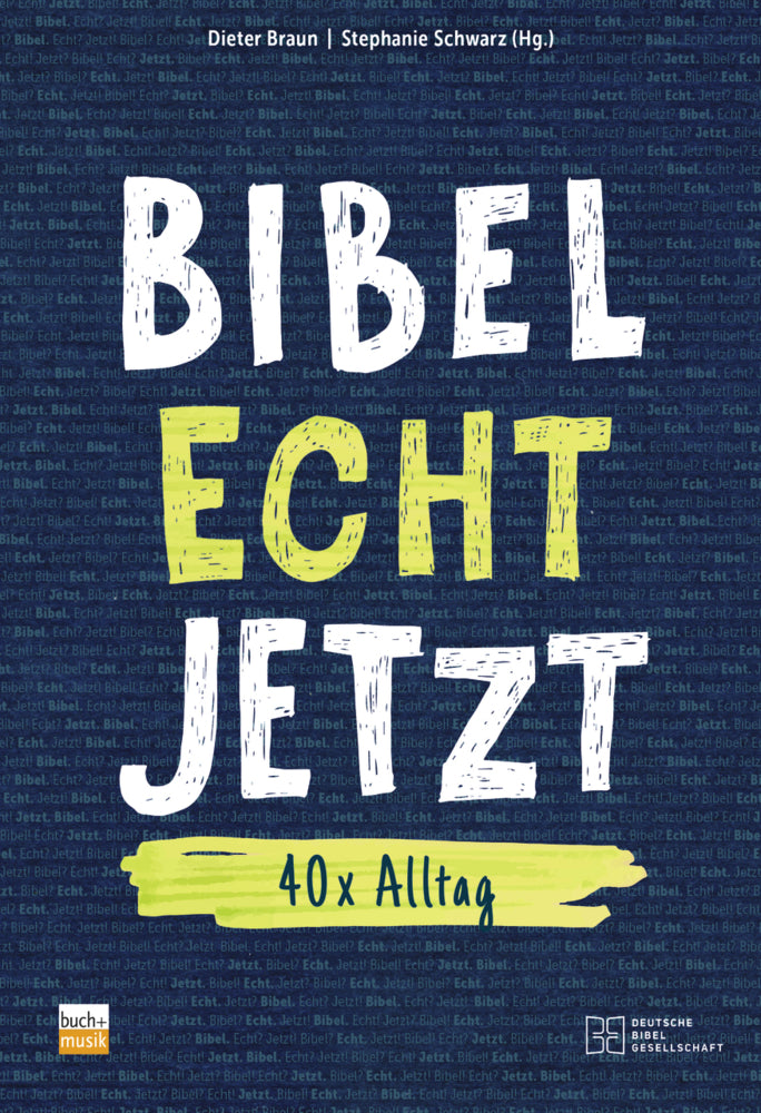 Bibel Echt Jetzt (Dieter Braun)