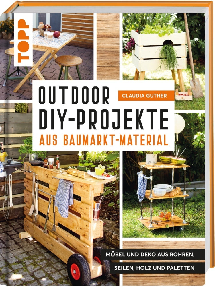 Outdoor-DIY-Projekte aus Baumarkt-Material (Claudia Guther)
