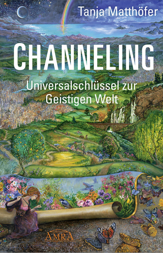 CHANNELING. Universalschlüssel zur Geistigen Welt (Tanja Matthöfer)