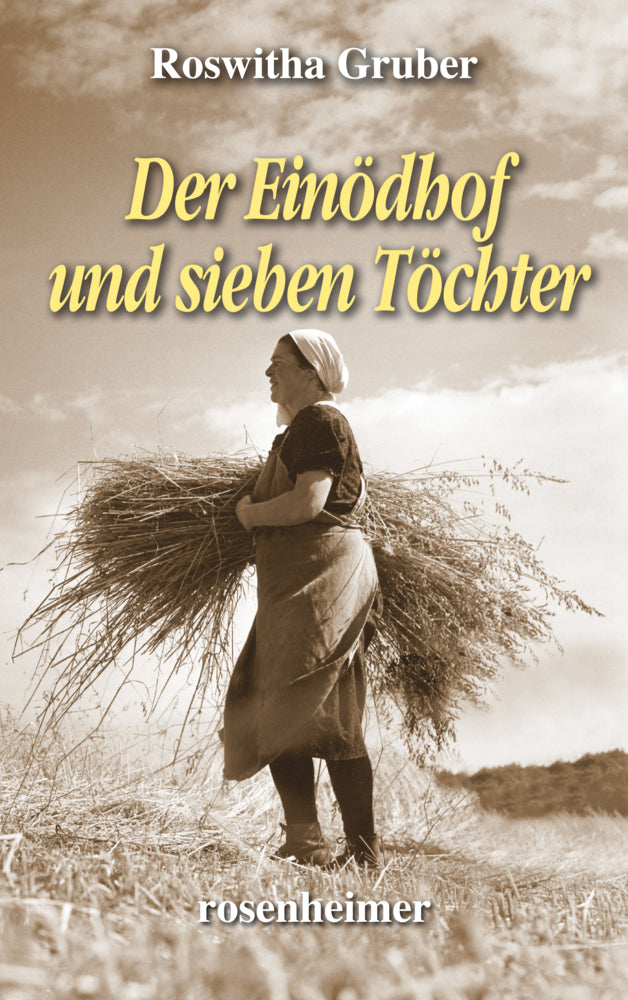 Der Einödhof und sieben Töchter (Roswitha Gruber)