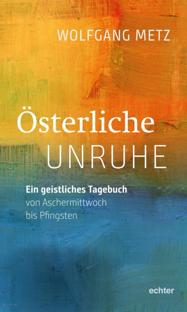 Österliche Unruhe (Wolfgang Metz)