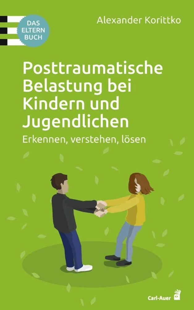 Posttraumatische Belastung bei Kindern und Jugendlichen (Alexander Korittko)