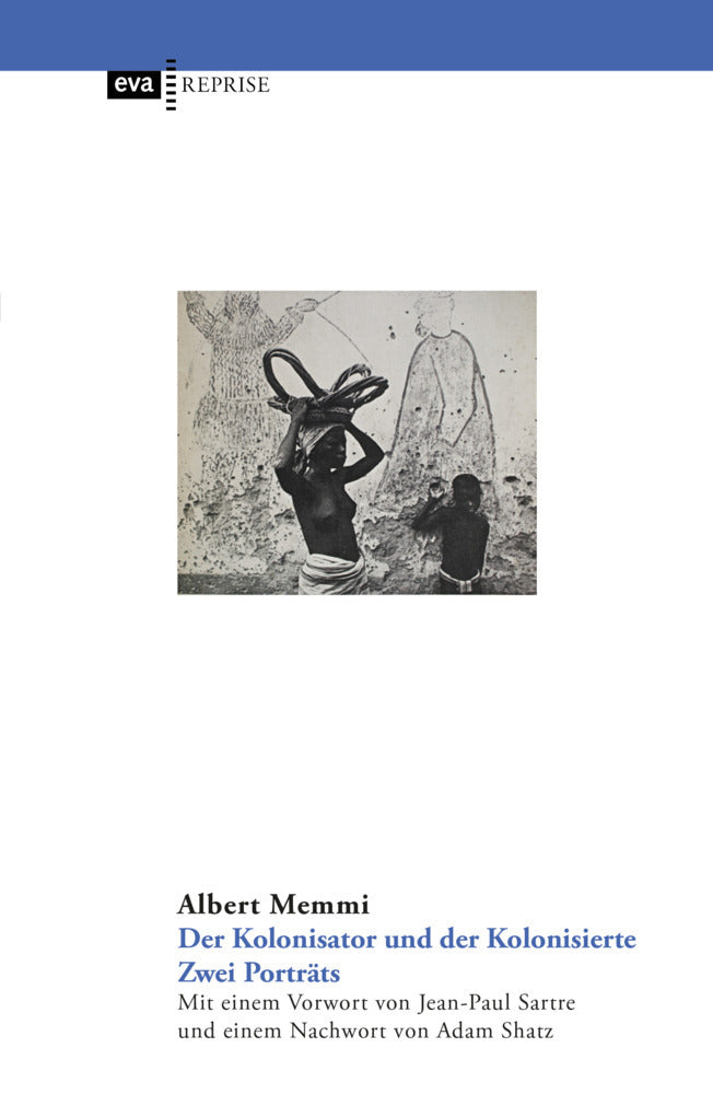 Der Kolonisator und der Kolonisierte. Zwei Porträts (Albert Memmi)