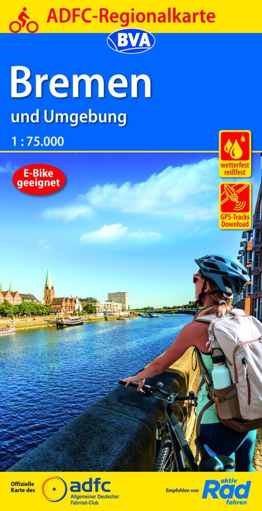 ADFC-Regionalkarte Bremen und Umgebung, 1:75.000, reiß- und wetterfest, GPS-Tracks Download (Allgemeiner Deutscher Fahrrad-Club E.V. (Adfc))