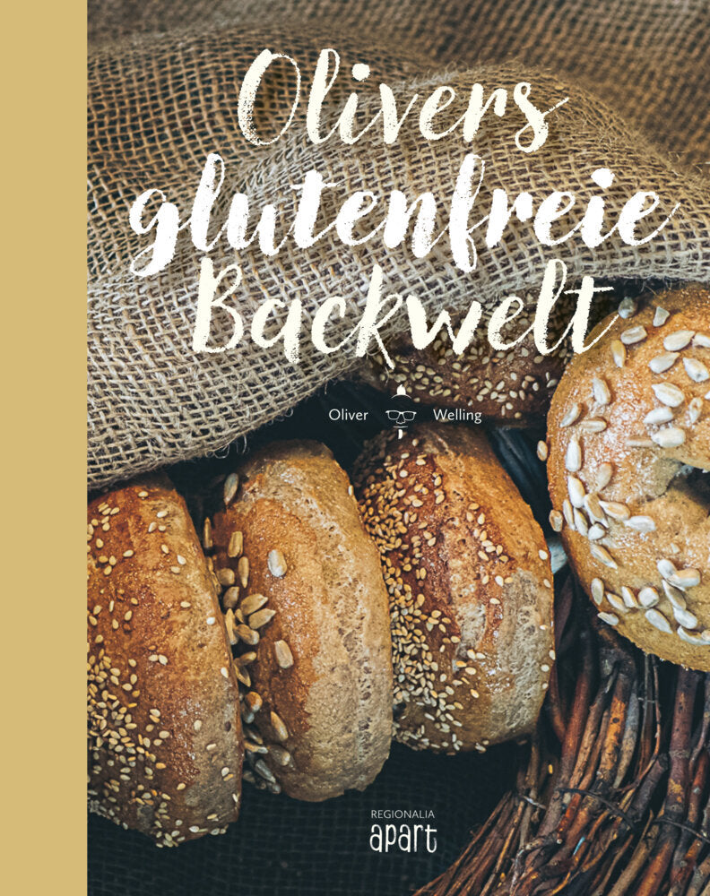 Olivers glutenfreie Backwelt (Oliver Welling)