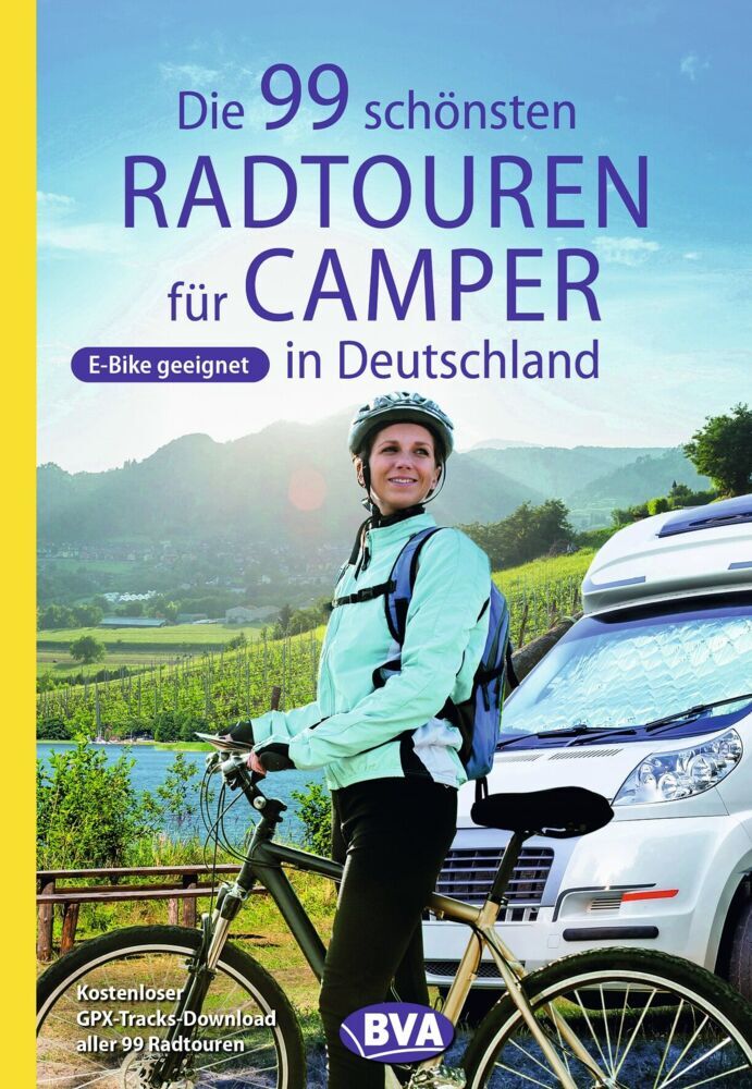 BVA Die 99 schönsten Radtouren für Camper in Deutschland