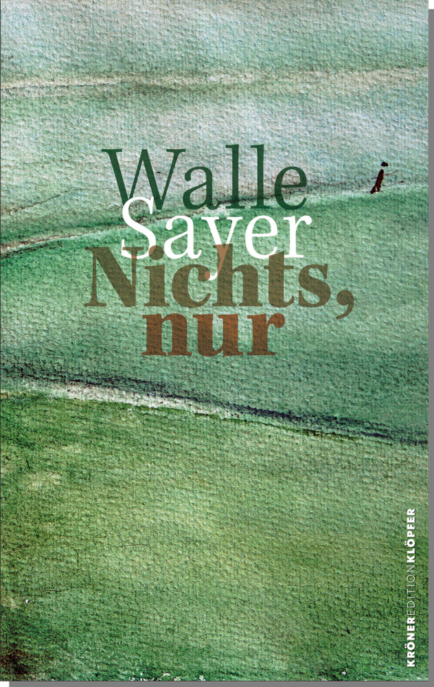 Nichts, nur (Walle Sayer)