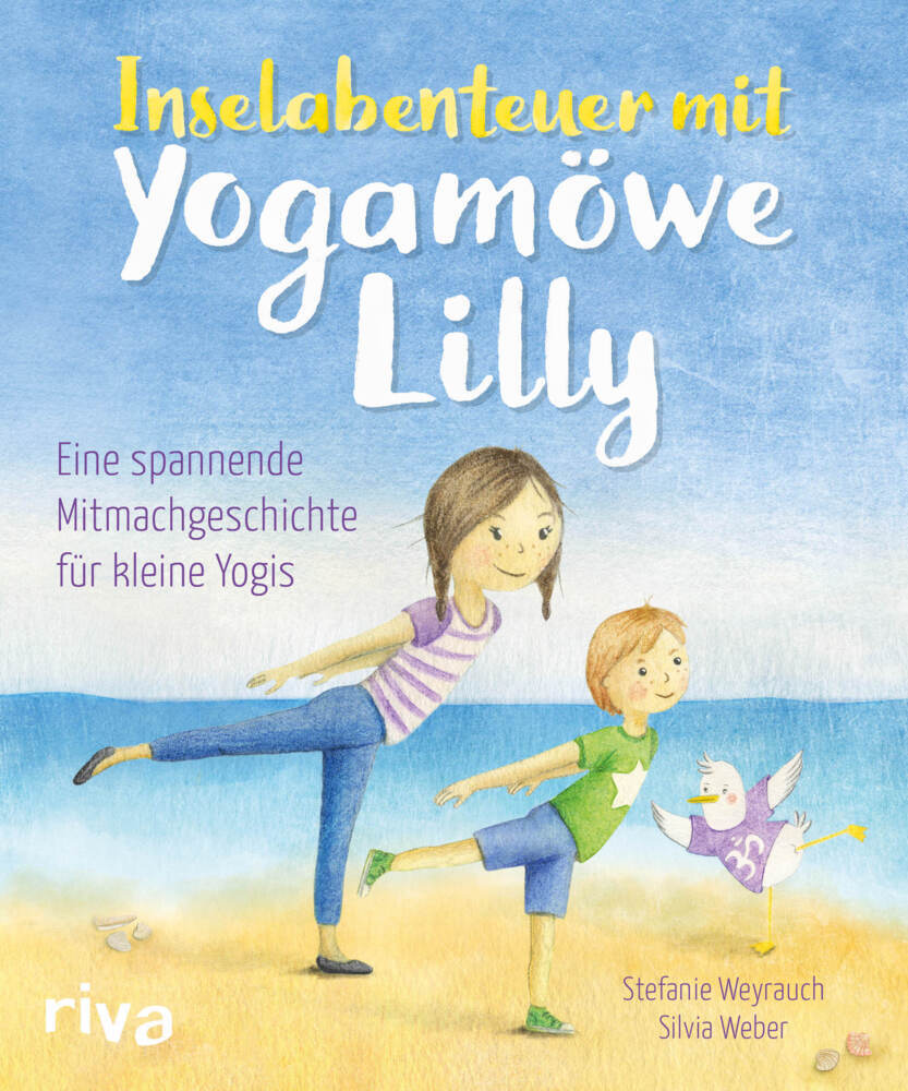 Inselabenteuer mit Yogamöwe Lilly (Stefanie Weyrauch)