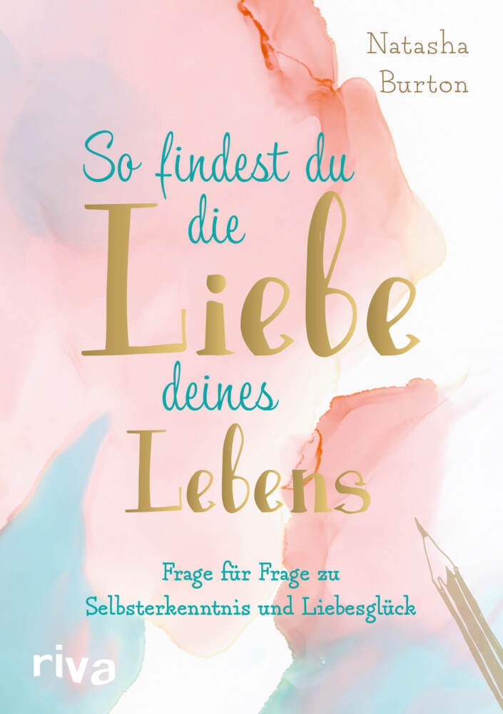 So findest du die Liebe deines Lebens (Natasha Burton)
