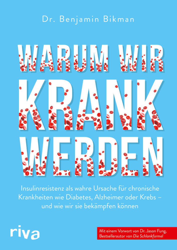 Warum wir krank werden (Benjamin Bikman)