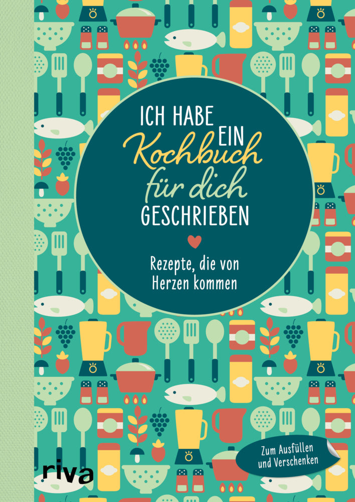 Ich habe ein Kochbuch für dich geschrieben (Riva Verlag)