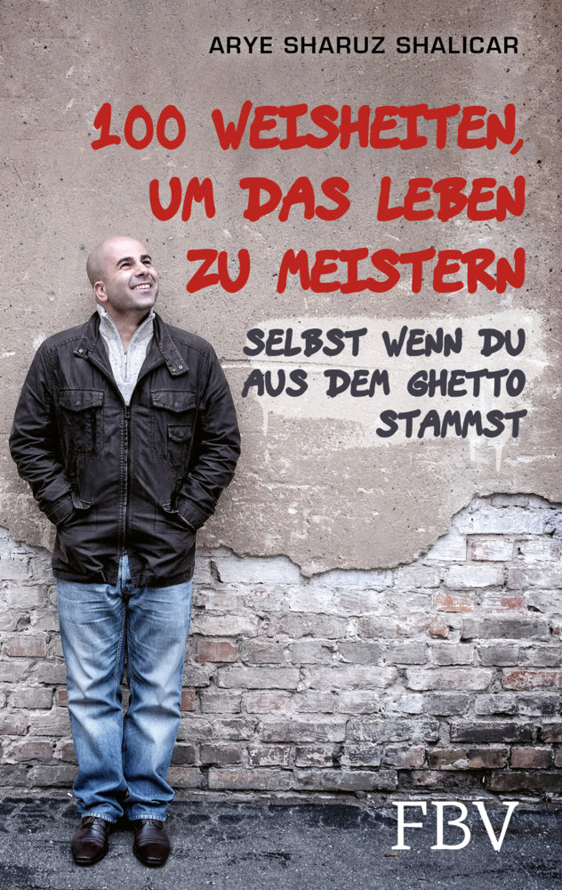 100 Weisheiten, um das Leben zu meistern (Arye Sharuz Shalicar)