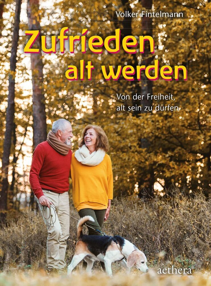 Zufrieden alt werden (Volker Fintelmann)