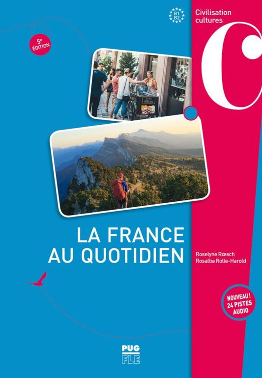 La France au quotidien - 5. édition (Roselyne Roesch)