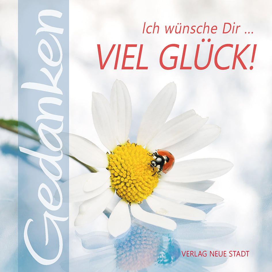 Ich wünsche Dir ... viel Glück! (Gabriele Hartl)
