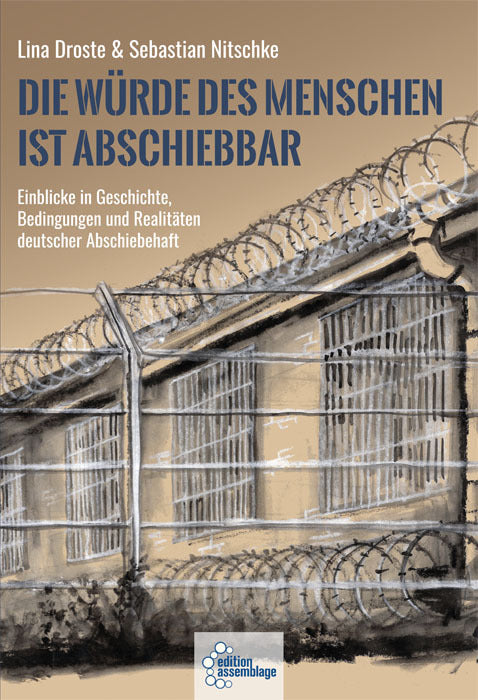 Die Würde des Menschen ist abschiebbar (Lina Droste)