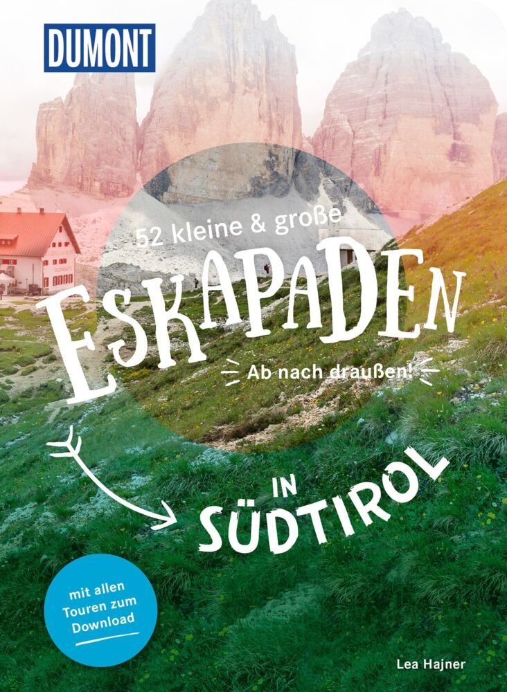 52 kleine & große Eskapaden in Südtirol (Lea Hajner)