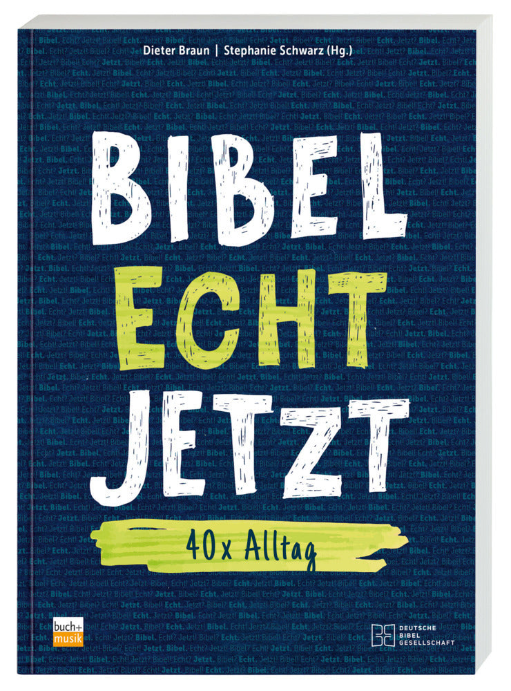 Bibel Echt Jetzt (Dieter Braun)