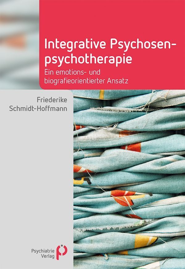 Integrative Psychosenpsychotherapie (Friederike Schmidt-Hoffmann)