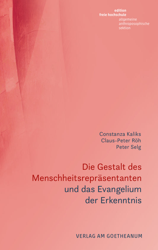 Die Gestalt des Menschheitsrepräsentanten und das Evangelium der Erkenntnis (Constanza Kaliks)