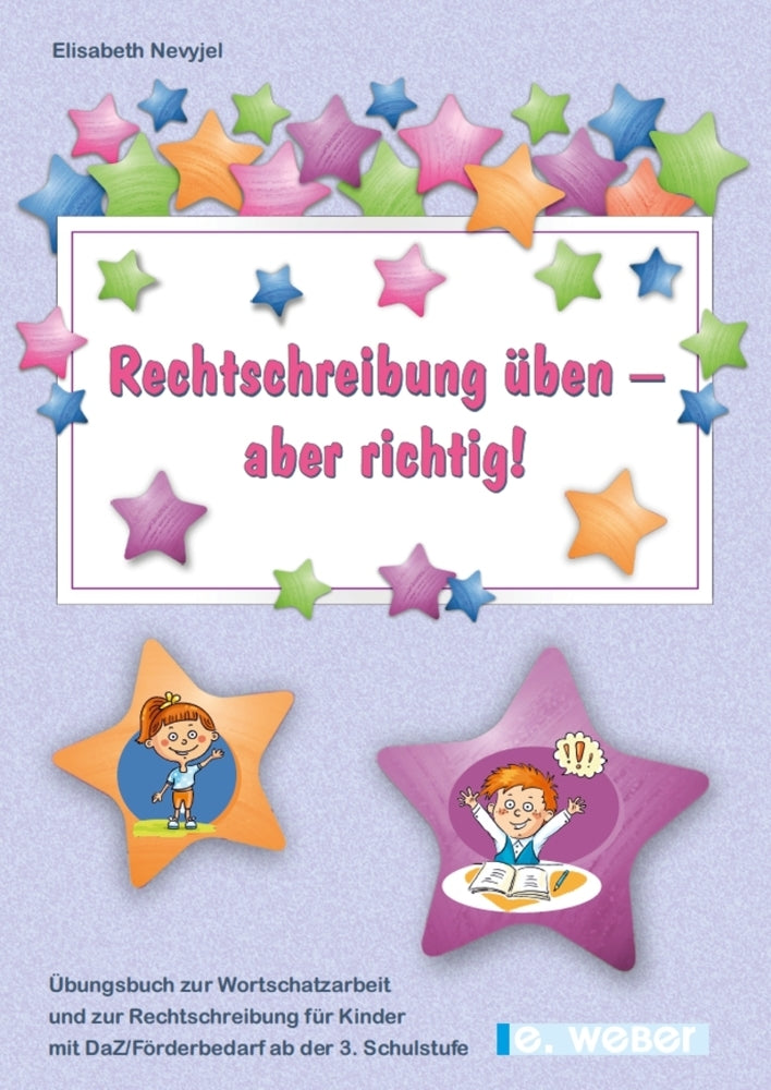 Rechtschreibung üben - aber richtig! (Elisabeth Nevyjel)