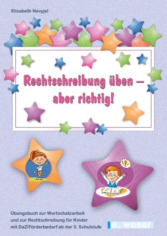 Rechtschreibung üben - aber richtig! (Elisabeth Nevyjel)