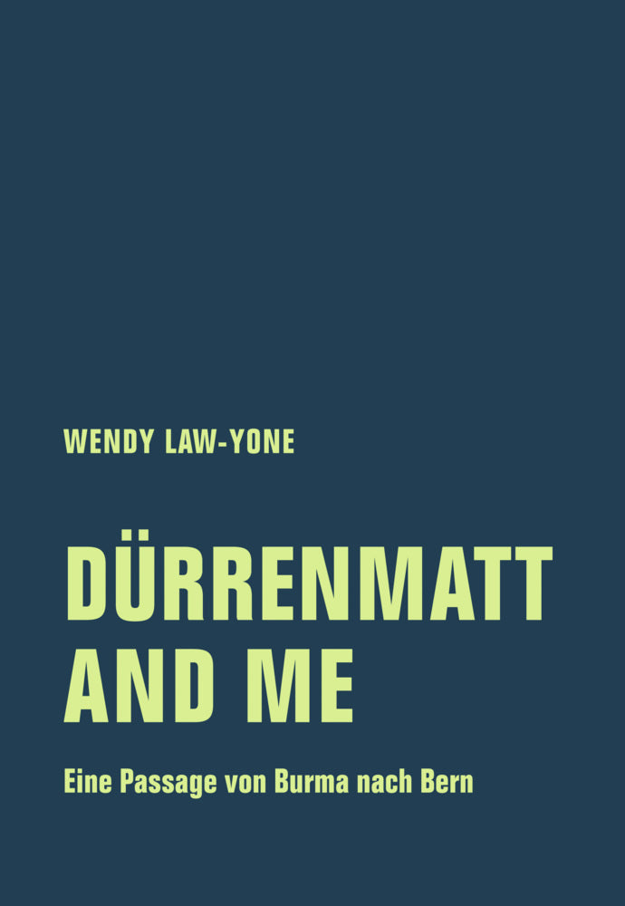 Dürrenmatt and me (Wendy Law-Yone)