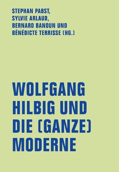 Wolfgang Hilbig und die (ganze) Moderne (Stephan Pabst)