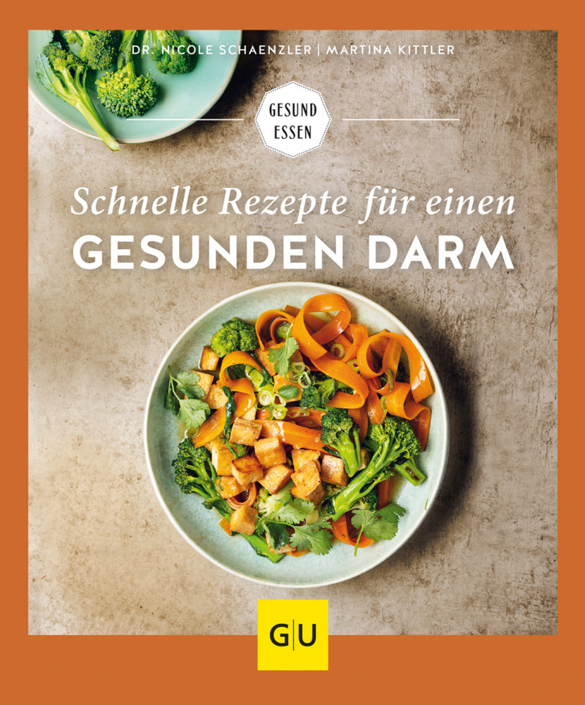 Schnelle Rezepte für einen gesunden Darm (Nicole Schaenzler)