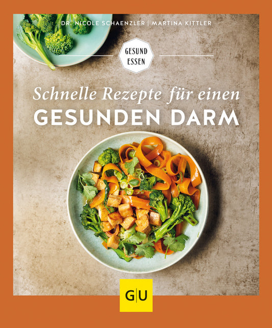 Schnelle Rezepte für einen gesunden Darm (Nicole Schaenzler)