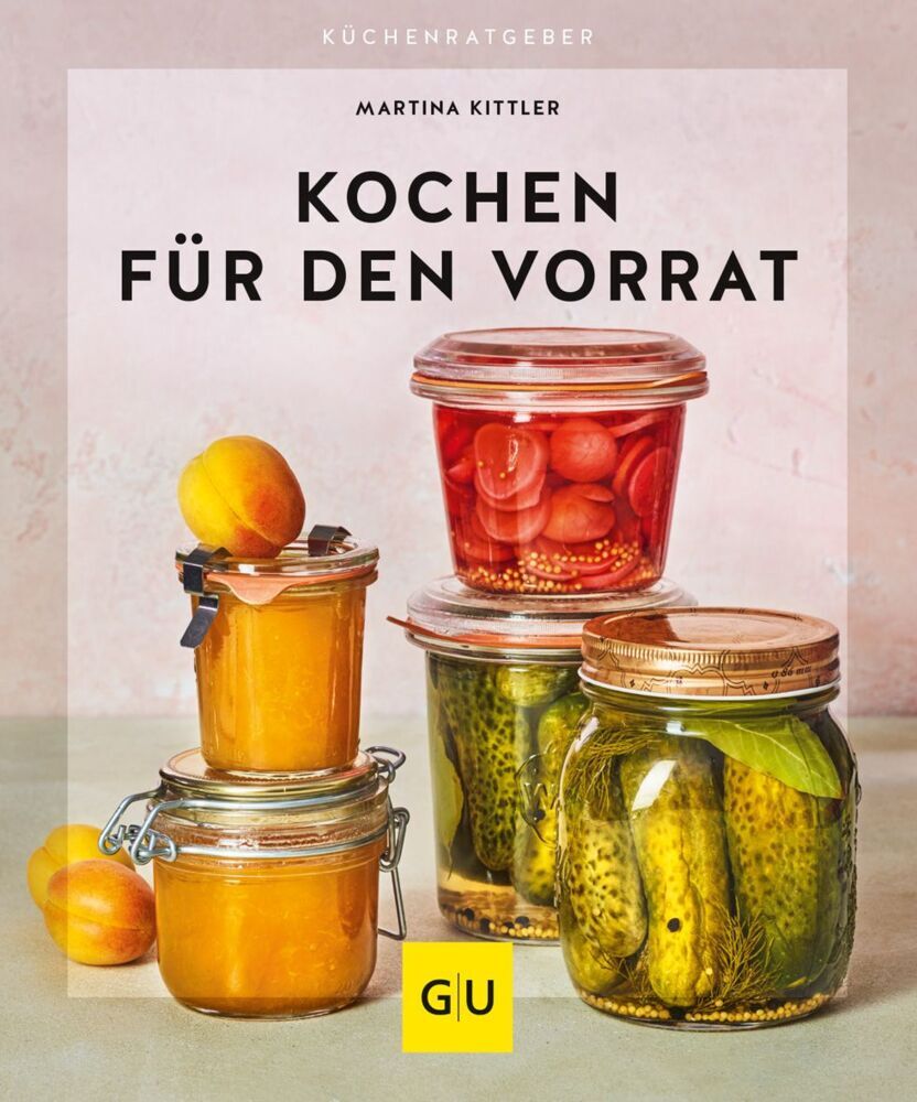 Kochen für den Vorrat (Martina Kittler)